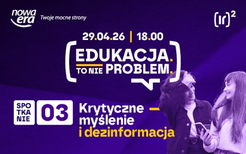 Dołącz do rozmowy o krytycznym myśleniu i dezinformacji